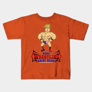 Make Wrestling Great Again by Basement Mastermind Kids T-Shirt